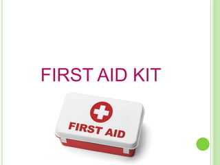 FIRST AID KIT
 