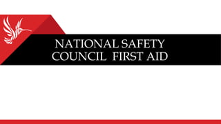 NATIONAL SAFETY
COUNCIL FIRST AID
 