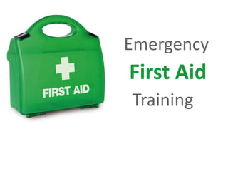 First Aid
Training
Emergency
 