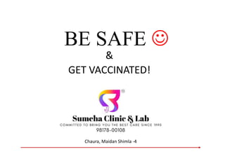 &
GET VACCINATED!
BE SAFE 
Chaura, Maidan Shimla -4
 
