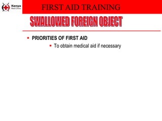 FIRST AID TRAINING
 PRIORITIES OF FIRST AID
 To obtain medical aid if necessary
 