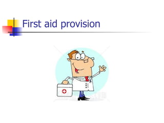 First aid provision 