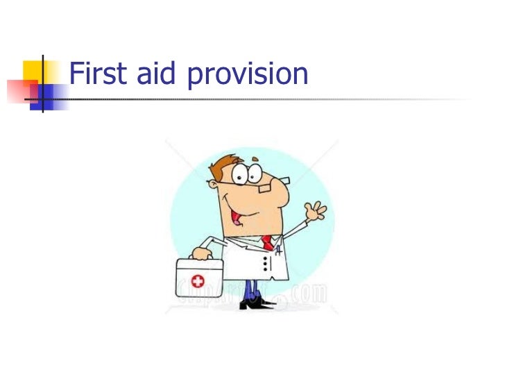 First aid provision