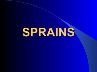 SPRAINS
 