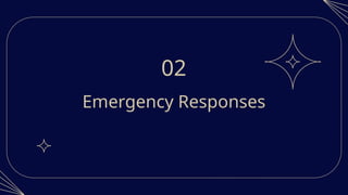 Emergency Responses
02
 