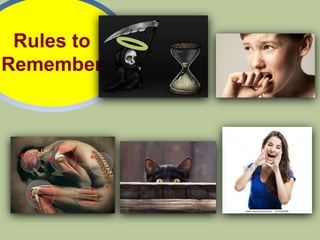 Rules to
Remember
 