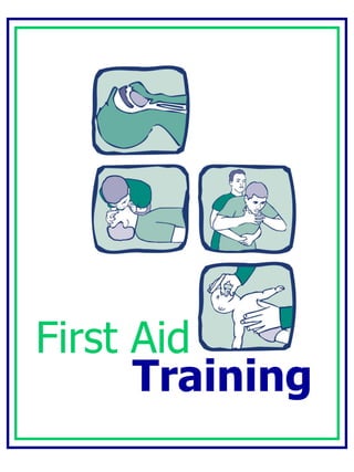 First Aid
      Training
 