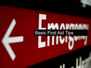 Basic First Aid Tips

 