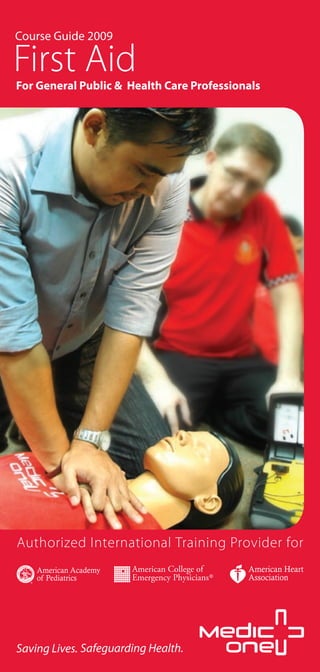 Course Guide 2009

First Aid
For General Public & Health Care Professionals




Authorized International Training Provider for
 