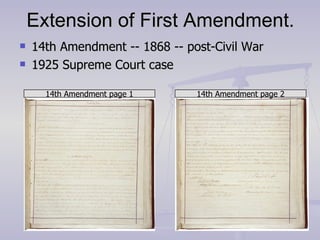 Extension of First Amendment. 14th Amendment -- 1868 -- post-Civil War 1925 Supreme Court case 14th Amendment page 1 14th Amendment page 2 