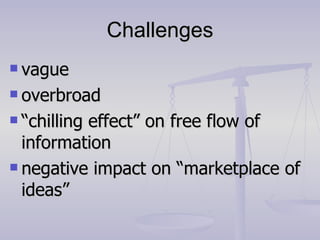 Challenges vague overbroad “ chilling effect” on free flow of information negative impact on “marketplace of ideas” 