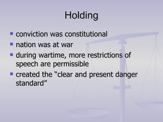 Holding conviction was constitutional nation was at war during wartime, more restrictions of speech are permissible created the “clear and present danger standard” 