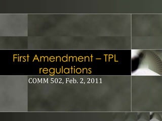 First Amendment – TPL regulations COMM 502, Feb. 2, 2011 