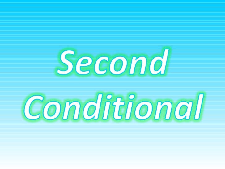 First and second conditional