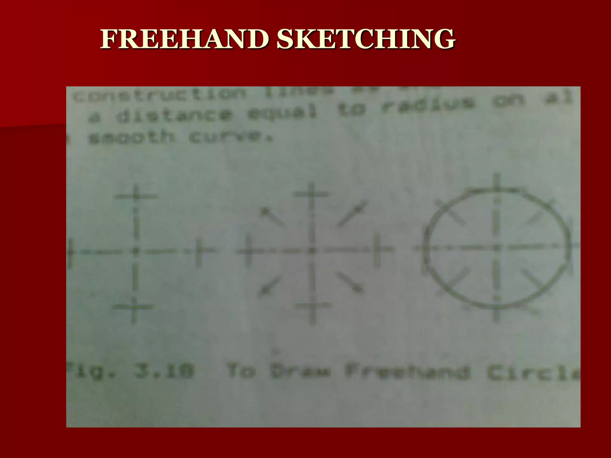 FREEHAND SKETCHING 
 
