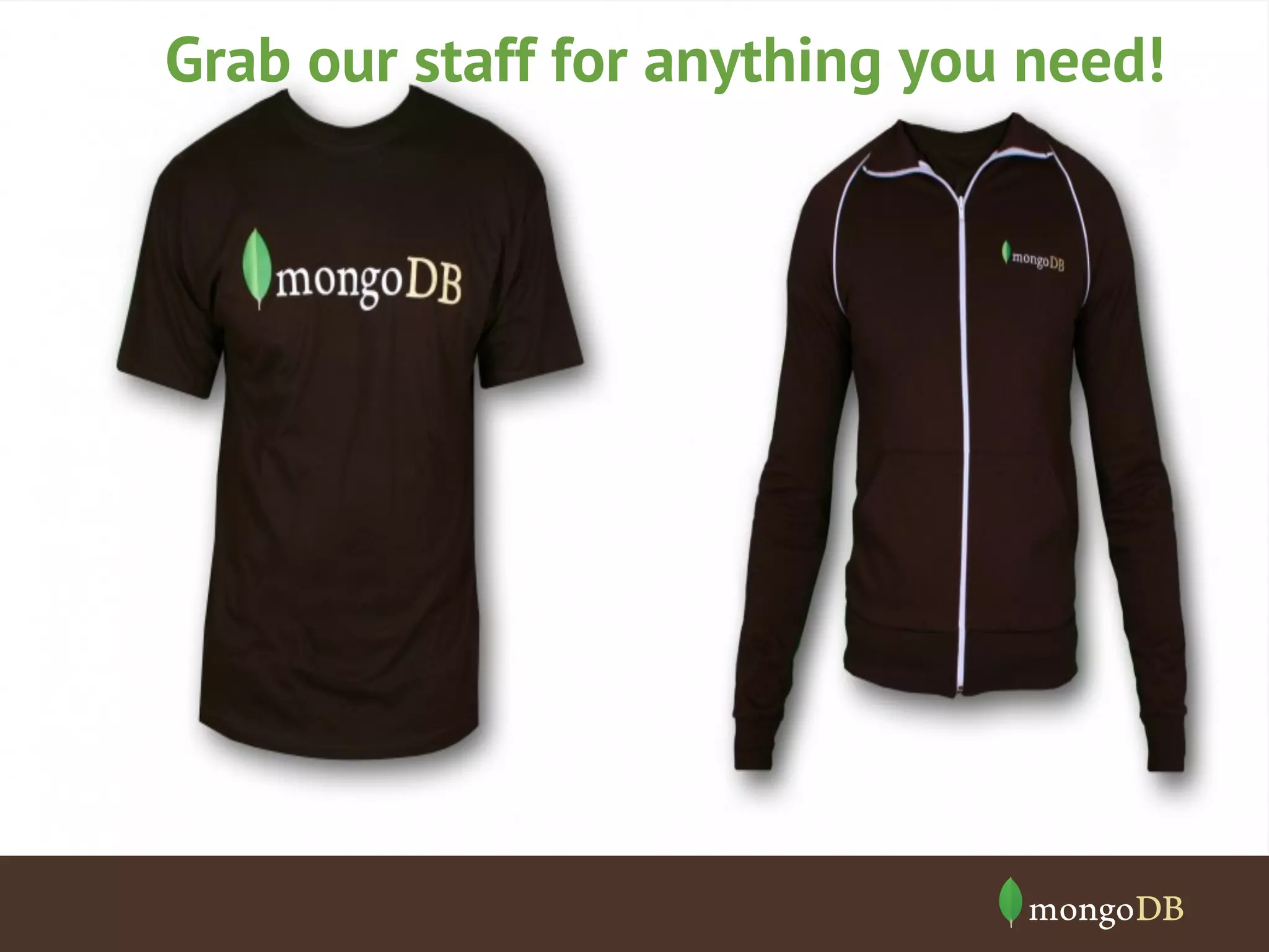 Grab our staff for anything you need! 
 
