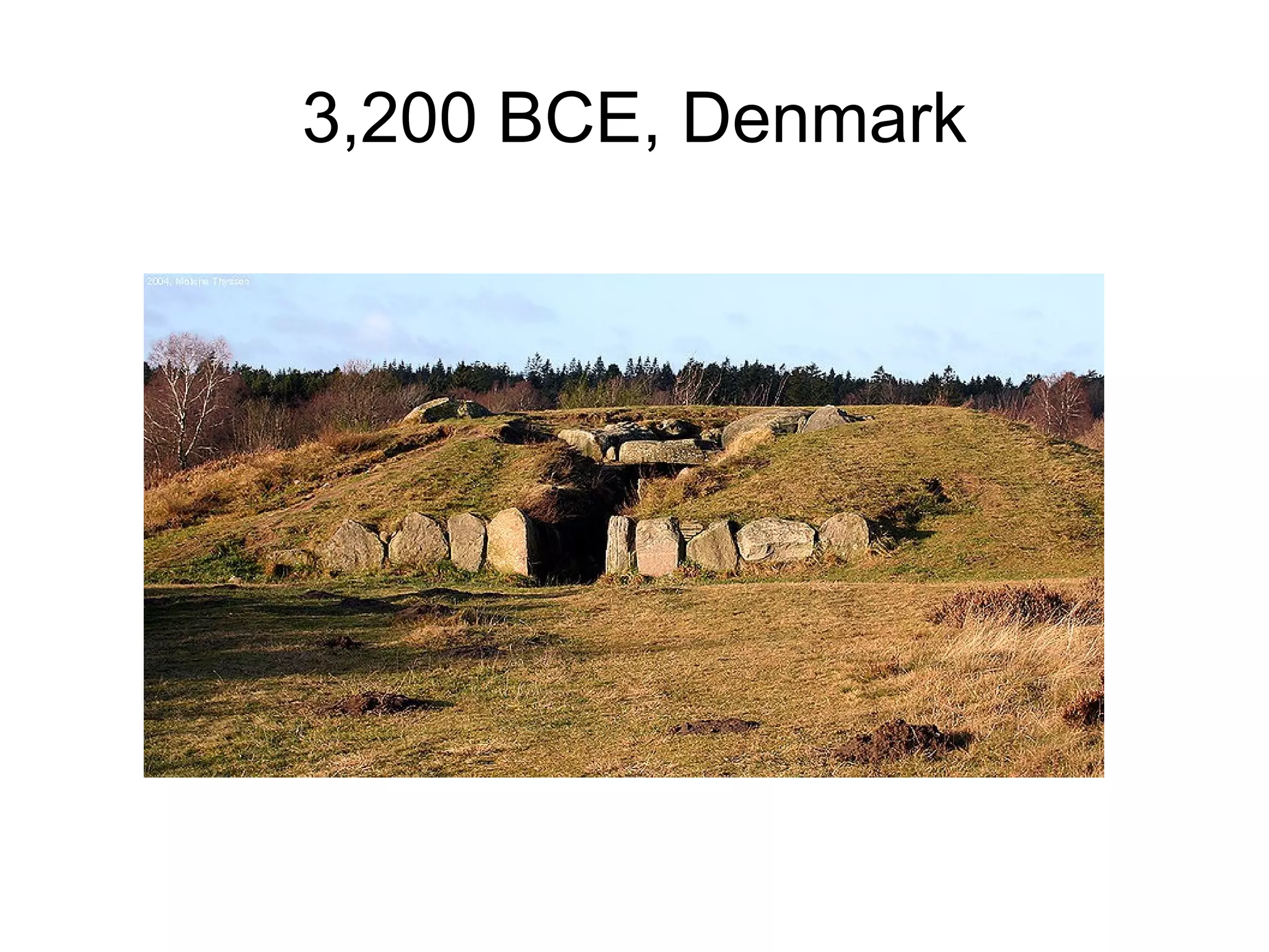 3,200 BCE, Denmark
 