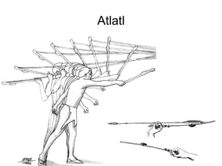 Atlatl
 