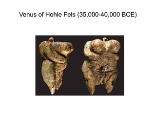 Venus of Hohle Fels (35,000-40,000 BCE)
 