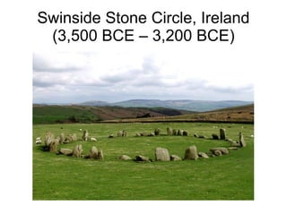 Swinside Stone Circle, Ireland
(3,500 BCE – 3,200 BCE)
 