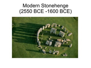 Modern Stonehenge
(2550 BCE -1600 BCE)
 