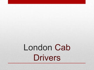 London Cab
Drivers

 