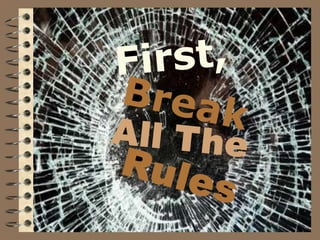 First, Break All The Rules 