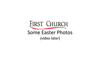 Some Easter Photos ( video later) 