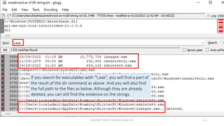 Copyright Internet Initiative Japan Inc. 114
If you search for executables with “.exe”, you will find a part of
the result of the dir command as above. And you will also find
the full path to the files as below. Although they are already
deleted, you can still find the evidence on the strings.
 