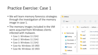 Practice Exercise: Case 1
• We will learn memory forensics strategies
through the investigation of the memory
image in case 1.
• The memory images included in the VM
were acquired from Windows clients
infected with malware.
• Case 1: Windows 11 21H2
• Case 2: Windows 11 21H2
• Case 3: Windows 11 21H2
• Case 4a: Windows 10 1903
• Case 4b: Windows 10 1903
Copyright Internet Initiative Japan Inc. 28
 
