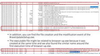 • In addition, you can find the file creation and the modification event of the
BraveUpdateSetup.exe.
• The executable file might be related to browser-up.exe because it was
created at the same time and we also found the similar name around the
first execution time of browser-up.exe.
Copyright Internet Initiative Japan Inc. 94
 