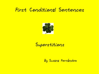 First Conditional Sentences Superstitions By Susana Fernández 