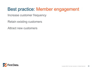 Best practice:  Member engagement Increase customer frequency Retain existing customers Attract new customers 
