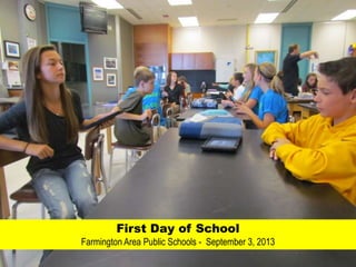 First Day of School
Farmington Area Public Schools - September 3, 2013
 