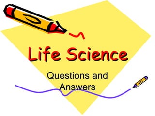 Life Science Questions and Answers 