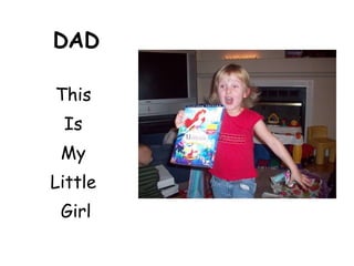 DAD This  Is  My  Little  Girl 