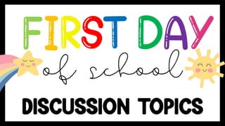 First Day of School Discussion Topics Presentation.pptx