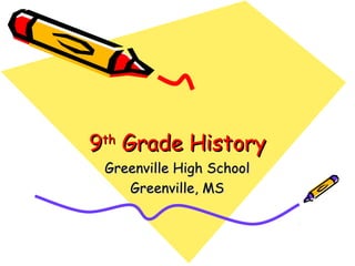 99thth
Grade HistoryGrade History
Greenville High SchoolGreenville High School
Greenville, MSGreenville, MS
 