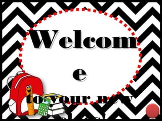 WelcomWelcom
ee
to your new
 