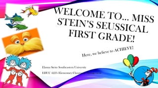 Elanna Stein- Southeastern University
EDUC 4223- Elementary Classroom Management
 