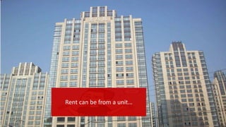 Rent can be from a unit…
 
