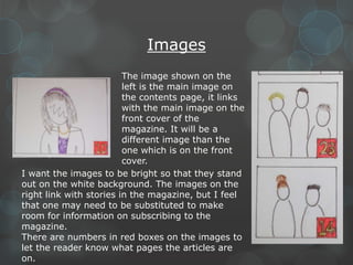Images
The image shown on the
left is the main image on
the contents page, it links
with the main image on the
front cover...