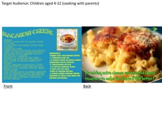 Front Back
Target Audience: Children aged 4-12 (cooking with parents)
 