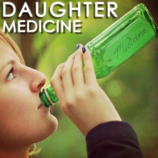 DAUGHTER
MEDICINE

 
