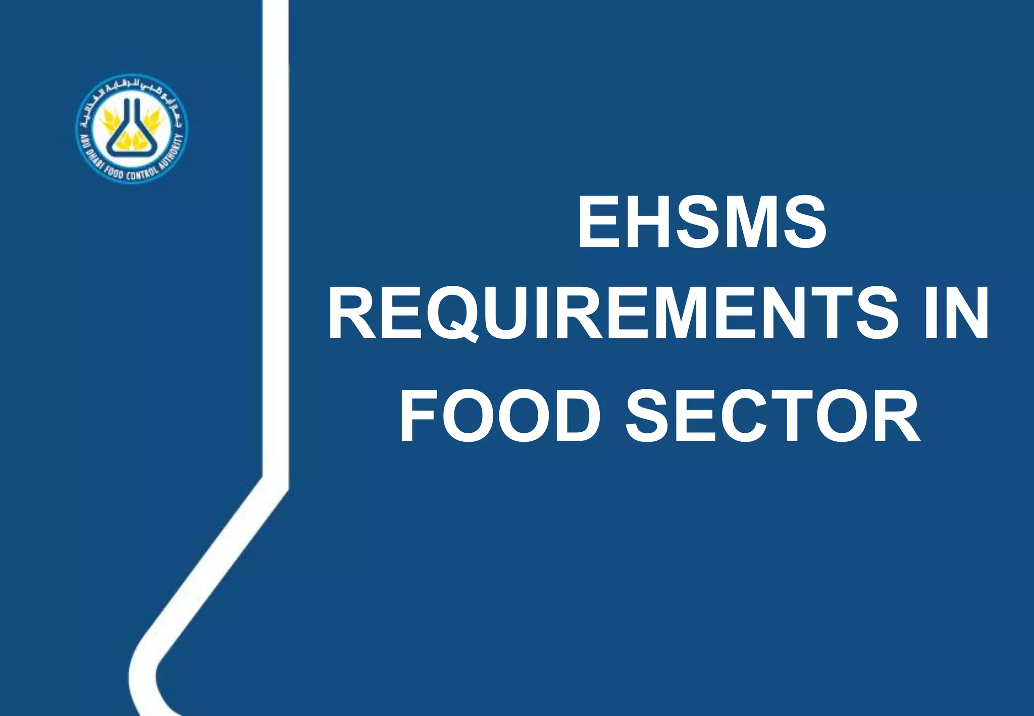 EHSMS
REQUIREMENTS IN
 FOOD SECTOR
 