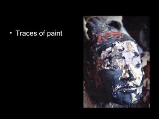 • Traces of paint
 