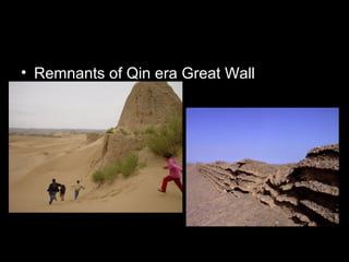 • Remnants of Qin era Great Wall
 