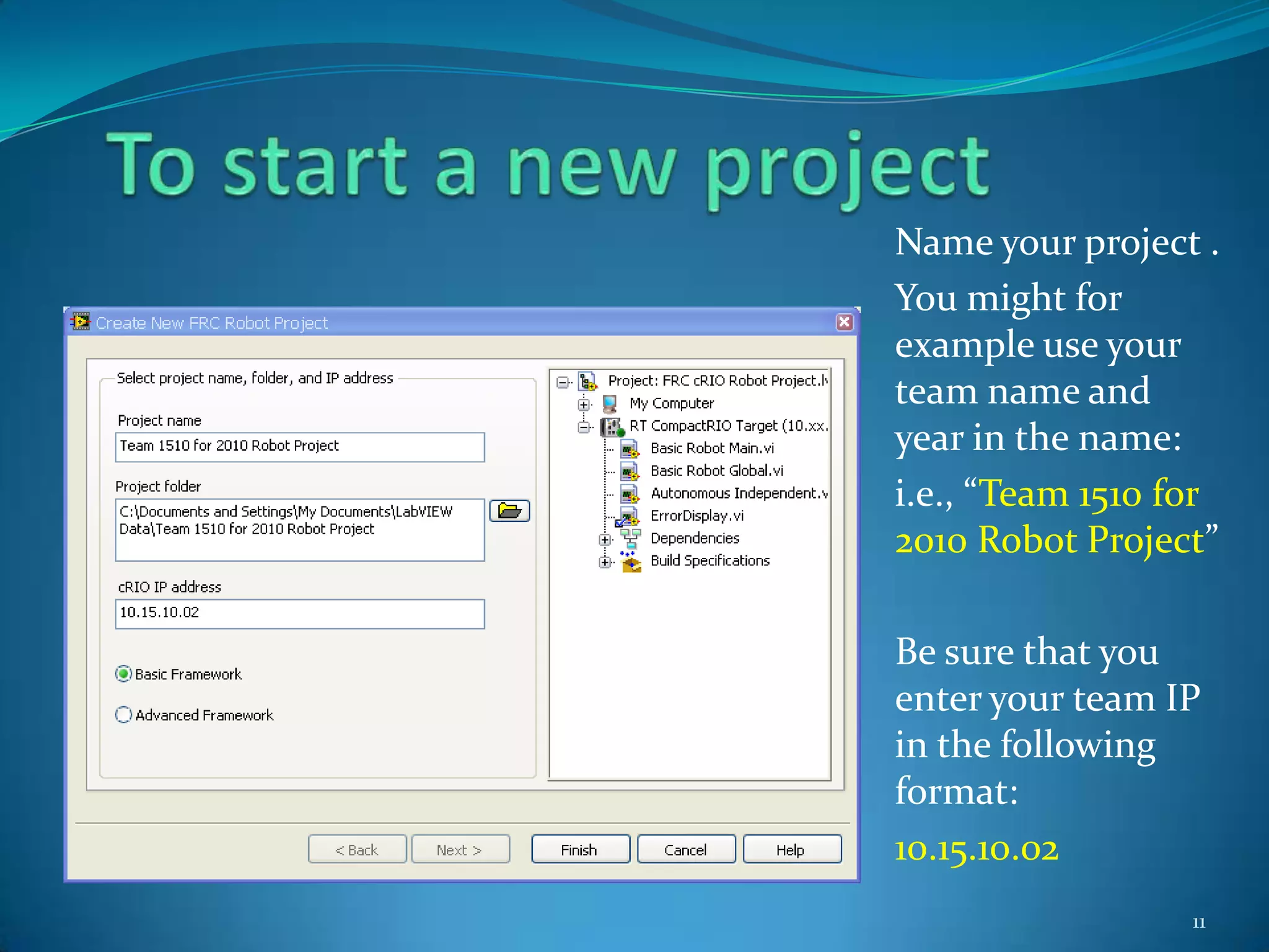 Easily compiles to RT (Real-time) Operating Systems and FPGA (Field Programmable Gate Arrays) used in the cRIO processor6