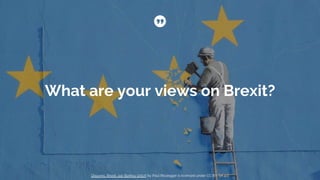 What are your views on Brexit?
Douvres, Brexit, par Banksy (2017) by Paul Bissegger is licensed under CC BY-SA 4.0
 