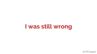 @THCapper
I was still wrong
@THCapper
 